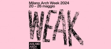 Dal 20 al 26 maggio l’Arch Week / Weak a Milano